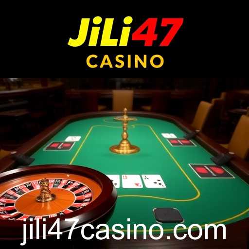 Exploring Table Games at Jili47 Casino Online